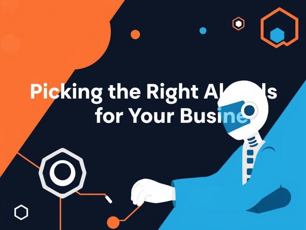 Picking the Right AI Tools for Your Business: A No-Nonsense Guide with Real-World Examples
