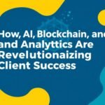 How AI, Blockchain, and Analytics Are Revolutionizing Client Success at EY – A Deep Dive