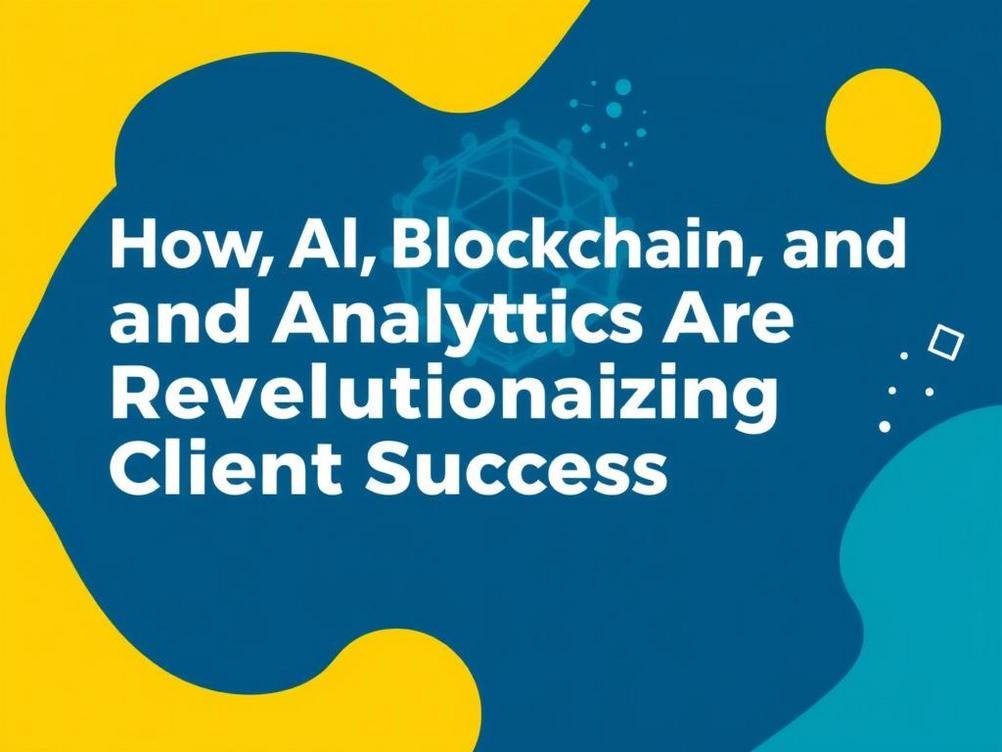 How AI, Blockchain, and Analytics Are Revolutionizing Client Success at EY – A Deep Dive