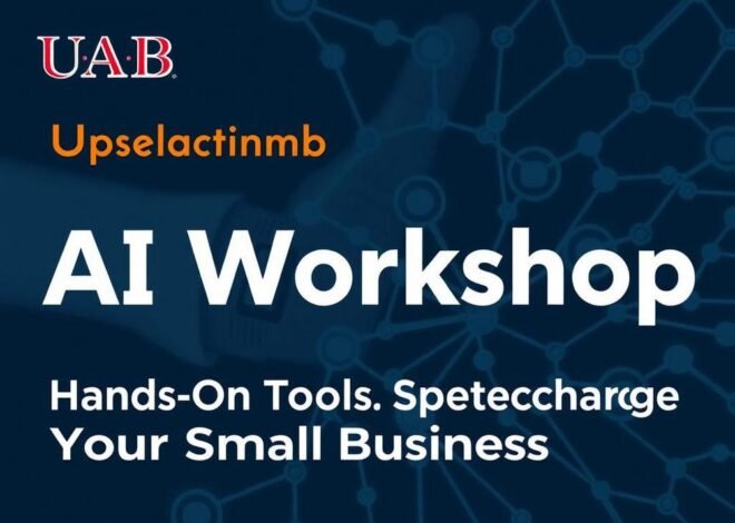 UAB’s Upcoming AI Workshop: Hands-On Tools to Supercharge Your Small Business